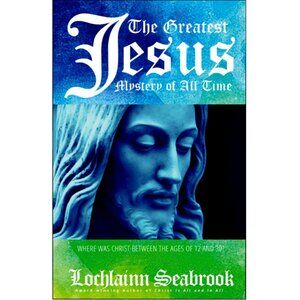 The Greatest Jesus Mystery of All Time Lochlainn Seabrook Illustrated Hardcover